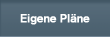 Eigene Pläne